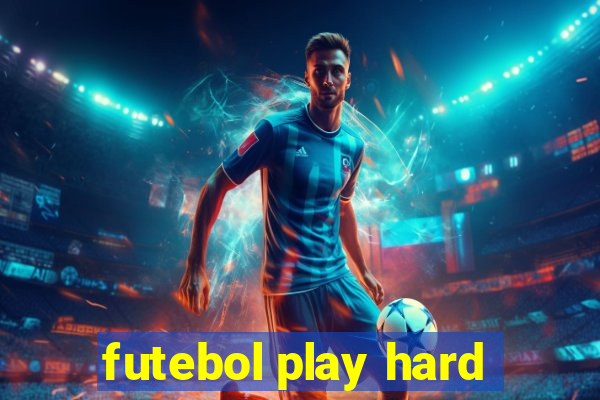 futebol play hard